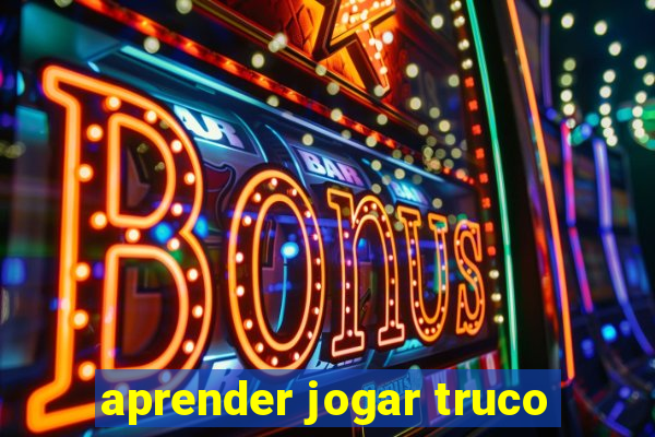 aprender jogar truco